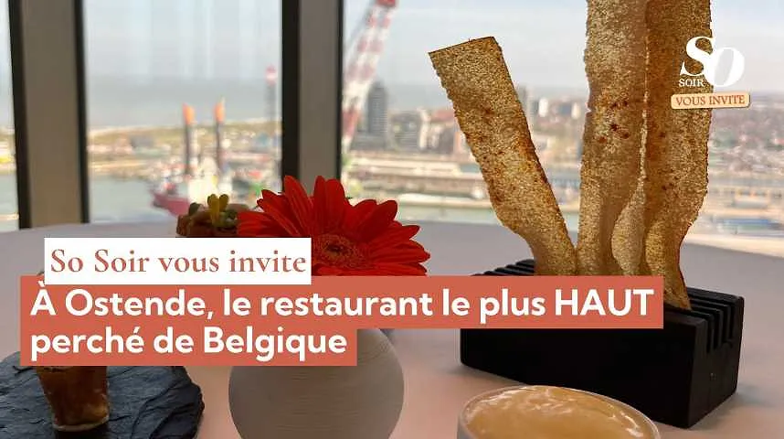 So Soir vous invite : à Ostende, dans le restaurant le plus Haut perché de Belgique - So Soir vous invite : à Ostende, dans le restaurant le plus Haut perché de Belgique