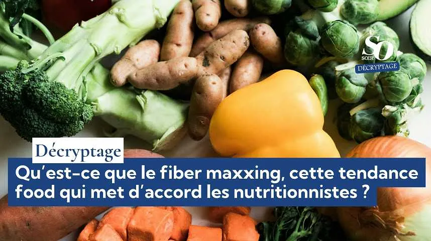 Décryptage : qu’est-ce que le fiber maxxing, cette tendance food qui met d’accord les nutritionnistes ? - Décryptage : qu’est-ce que le fiber maxxing, cette tendance food qui met d’accord les nutritionnistes ?