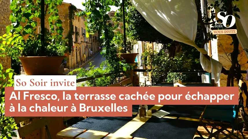 So Soir vous invite : Al Fresco, la terrasse cachée pour échapper à la chaleur à Bruxelles - So Soir vous invite : Al Fresco, la terrasse cachée pour échapper à la chaleur à Bruxelles