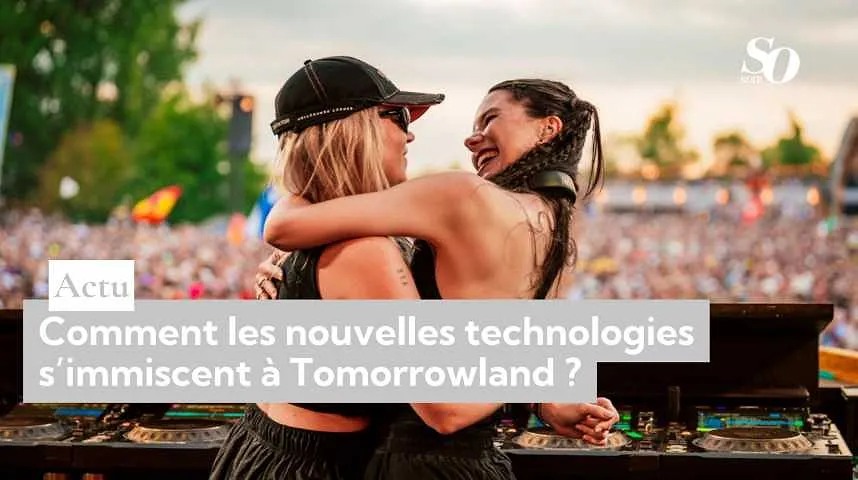 Tomorrowland : comment les nouvelles technologies s'immiscent dans le plus grand festival électro ?  - Tomorrowland : comment les nouvelles technologies s'immiscent dans le plus grand festival électro ? 
