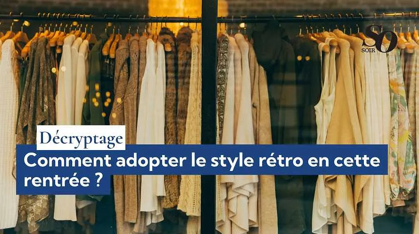 Décryptage : comment adopter le style rétro en cette rentrée ? - Décryptage : comment adopter le style rétro en cette rentrée ?