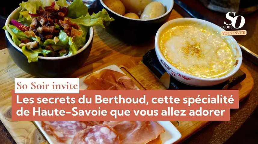 So Soir vous invite : les secrets du Berthoud, cette spécialité de Haute-Savoie que vous allez adorer - So Soir vous invite : les secrets du Berthoud, cette spécialité de Haute-Savoie que vous allez adorer