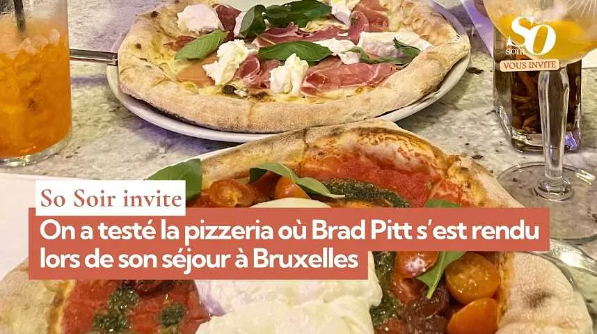 So Soir vous invite : on a testé la pizzeria où Brad Pitt s’est rendu lors de son séjour à Bruxelles - So Soir vous invite : on a testé la pizzeria où Brad Pitt s’est rendu lors de son séjour à Bruxelles