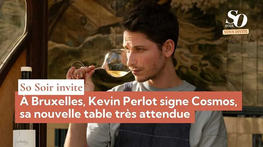 So Soir vous invite : à Bruxelles, Kevin Perlot signe Cosmos, sa nouvelle table très attendue - So Soir vous invite : à Bruxelles, Kevin Perlot signe Cosmos, sa nouvelle table très attendue