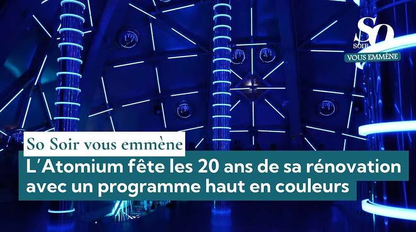 So Soir vous emmène : l’Atomium fête les 20 ans de sa rénovation avec un programme haut en couleurs - So Soir vous emmène : l’Atomium fête les 20 ans de sa rénovation avec un programme haut en couleurs