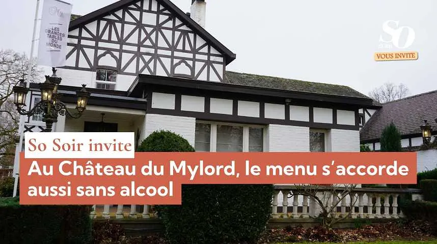 So Soir vous invite : au Château du Mylord, le menu s’accorde aussi sans alcool - So Soir vous invite : au Château du Mylord, le menu s’accorde aussi sans alcool