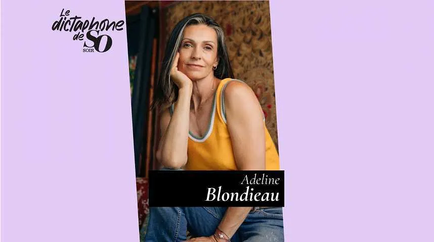 Adeline Blondieau - son parcours, de comédienne dans "Sous le Soleil" à sophrologue - Adeline Blondieau - son parcours, de comédienne dans "Sous le Soleil" à sophrologue