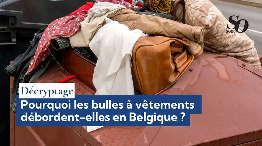 Décryptage : pourquoi les bulles à vêtements débordent-elles en Belgique ? - Décryptage : pourquoi les bulles à vêtements débordent-elles en Belgique ?