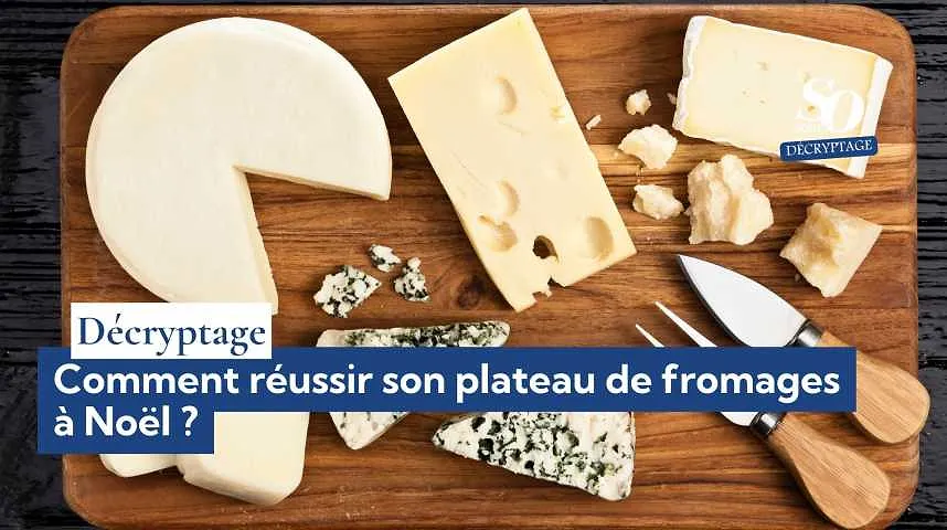 Décryptage : comment réussir son plateau de fromages à Noël ? - Décryptage : comment réussir son plateau de fromages à Noël ?