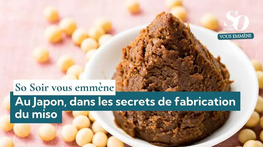 So Soir vous emmène : au Japon, dans les secrets de fabrication du miso - So Soir vous emmène : au Japon, dans les secrets de fabrication du miso