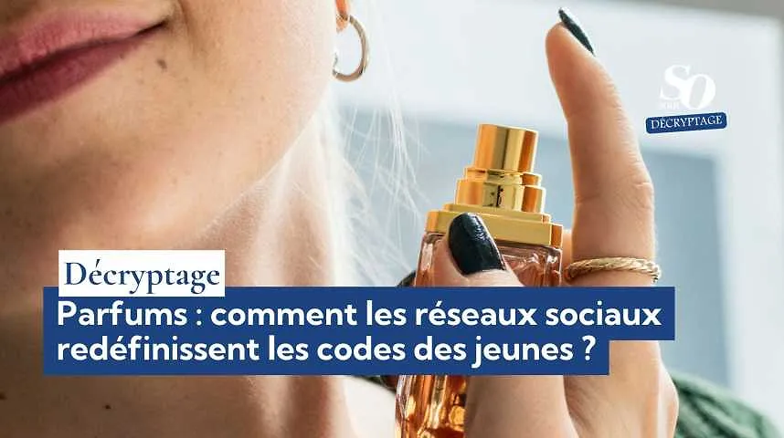 Décryptage : parfums, comment les réseaux sociaux redéfinissent les codes des jeunes ? - Décryptage : parfums, comment les réseaux sociaux redéfinissent les codes des jeunes ?