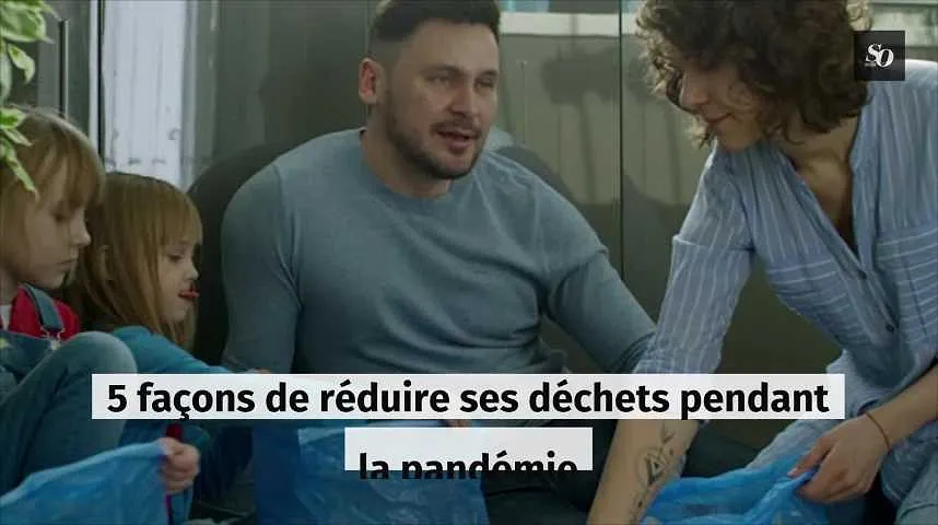 5 façons de réduire ses déchets pendant la pandémie