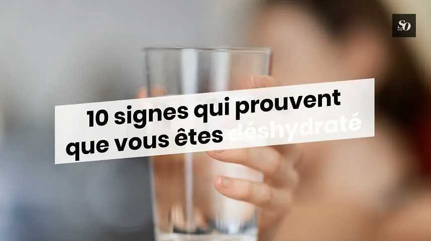 10 signes qui prouvent que vous êtes déshydraté