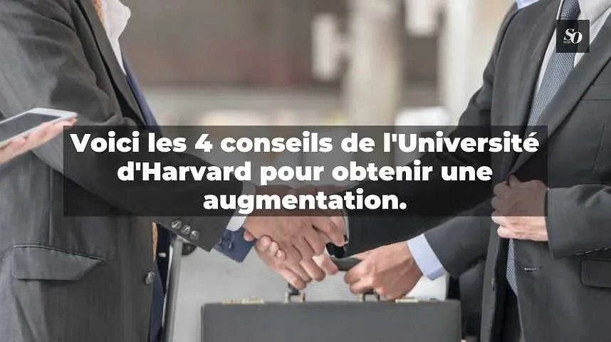  Voici les 4 conseils de l'Université d'Harvard pour obtenir une augmentation