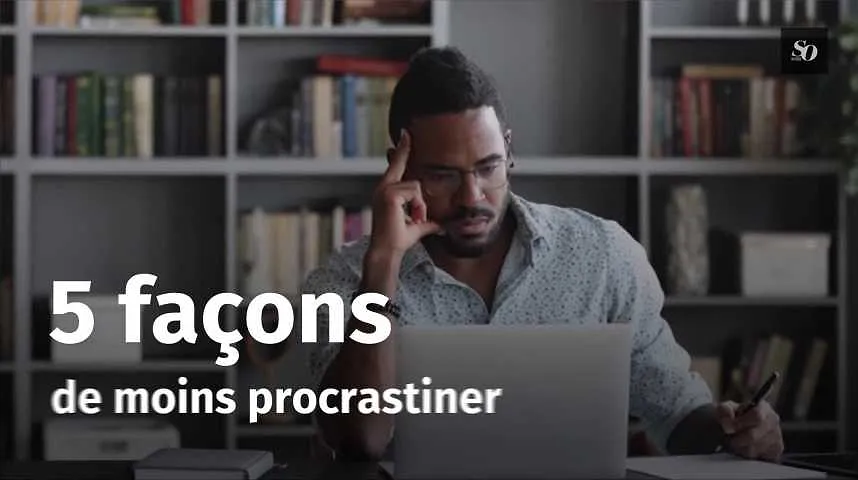 5 façons de moins procrastiner