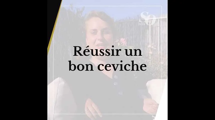 Le secret pour réussir un bon ceviche 