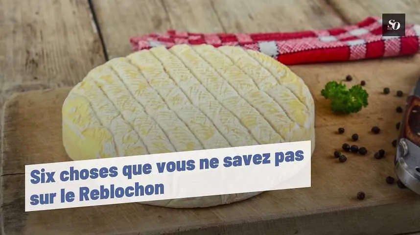 Six choses que vous ne savez pas sur le Reblochon