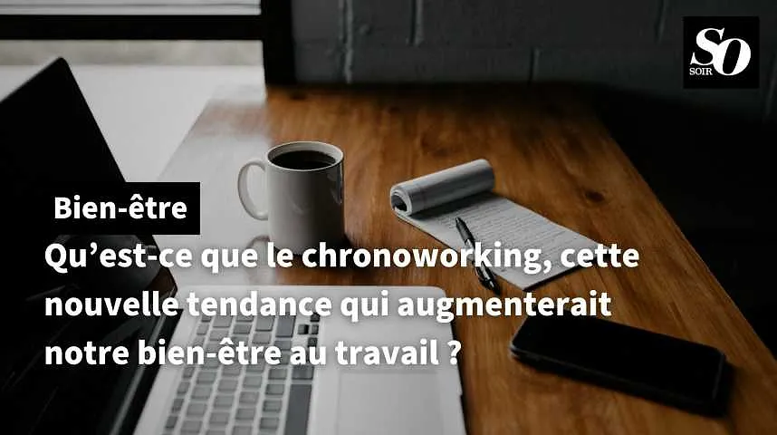 Qu'est-ce que le "chronoworking" ? 