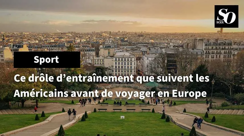 Ce drôle d’entraînement que suivent les Américains avant de voyager en Europe