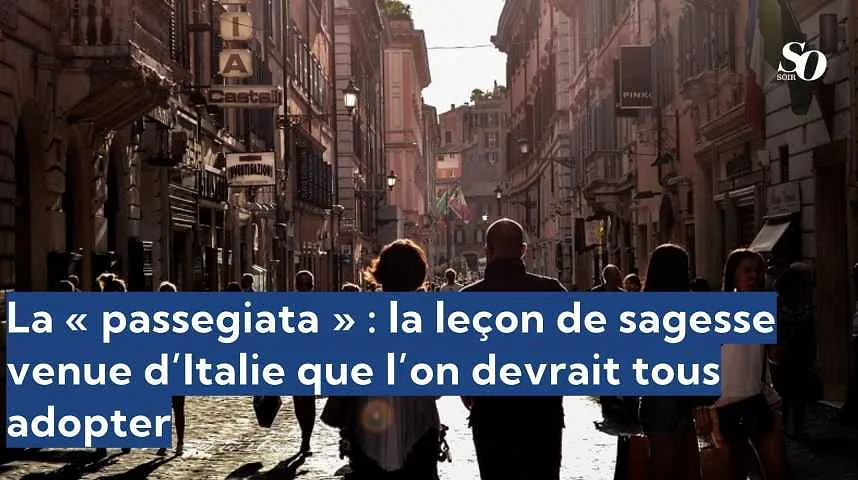 La « passegiata » : la leçon de sagesse venue d’Italie que l’on devrait tous adopter - La « passegiata » : la leçon de sagesse venue d’Italie que l’on devrait tous adopter