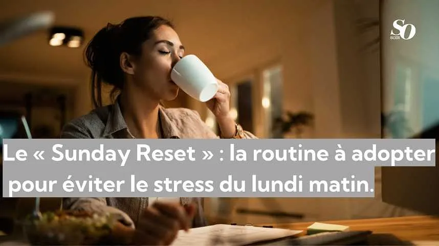 Le « Sunday Reset » : la routine à adopter  pour éviter le stress du lundi matin. - Le « Sunday Reset » : la routine à adopter  pour éviter le stress du lundi matin.