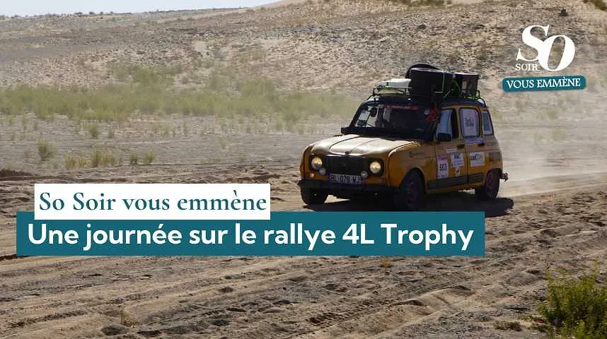 So Soir vous emmène : une journée sur le rallye 4L Trophy - So Soir vous emmène : une journée sur le rallye 4L Trophy