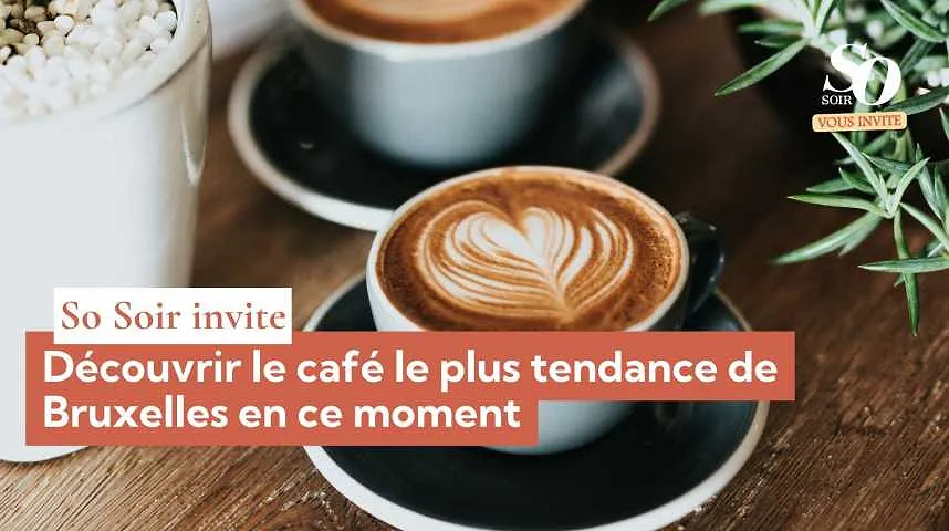 So Soir vous invite : découvrir le café le plus tendance de Bruxelles en ce moment - So Soir vous invite : découvrir le café le plus tendance de Bruxelles en ce moment