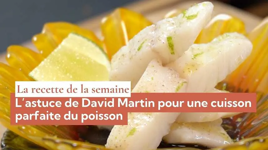 La recette de la semaine : l’astuce de David Martin pour une cuisson parfaite du poisson - La recette de la semaine : l’astuce de David Martin pour une cuisson parfaite du poisson