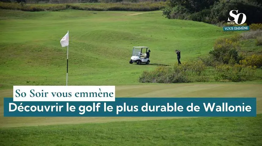 So Soir vous emmène : découvrir le golf le plus durable de Wallonie - So Soir vous emmène : découvrir le golf le plus durable de Wallonie