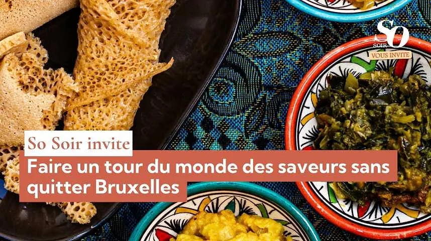 So Soir vous invite : faire un tour du monde des saveurs sans quitter Bruxelles - So Soir vous invite : faire un tour du monde des saveurs sans quitter Bruxelles