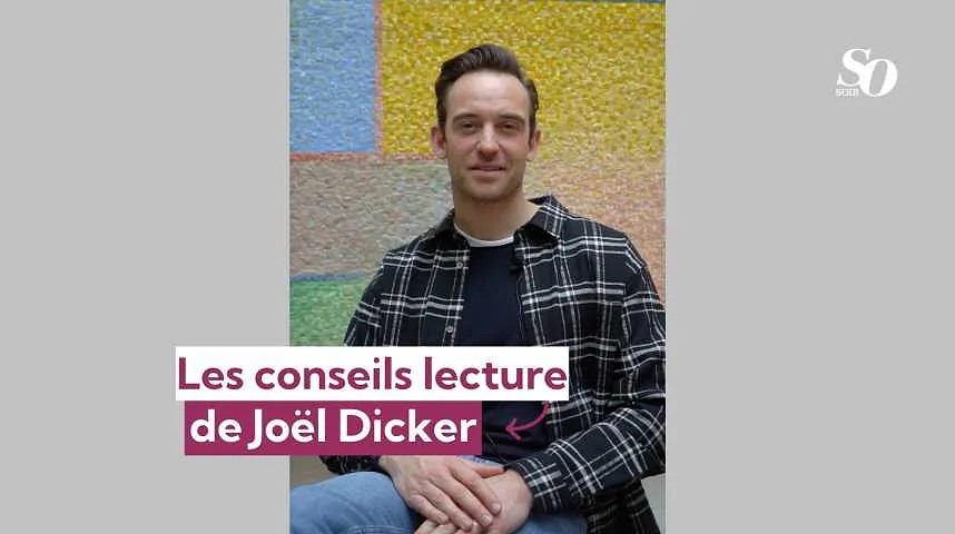 Les conseils lecture de Joël Dicker - Les conseils lecture de Joël Dicker