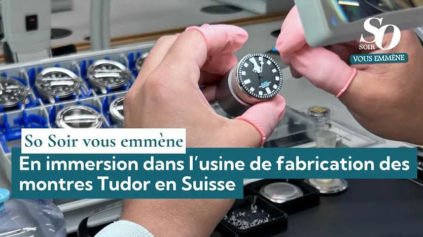 So Soir vous emmène : en immersion dans l’usine de fabrication des montres Tudor en Suisse - So Soir vous emmène : en immersion dans l’usine de fabrication des montres Tudor en Suisse