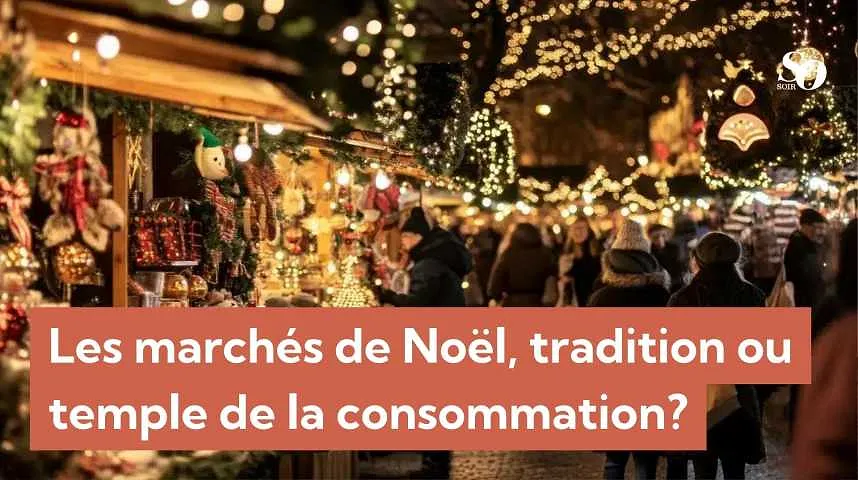 Les marchés de Noël, tradition ou temple de la consommation? - Les marchés de Noël, tradition ou temple de la consommation?