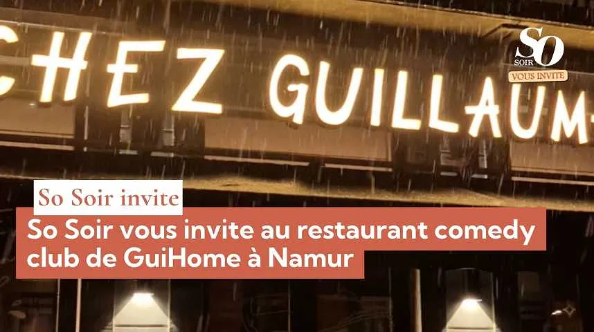 So Soir vous invite au restaurant comedy club de GuiHome à Namur - So Soir vous invite au restaurant comedy club de GuiHome à Namur