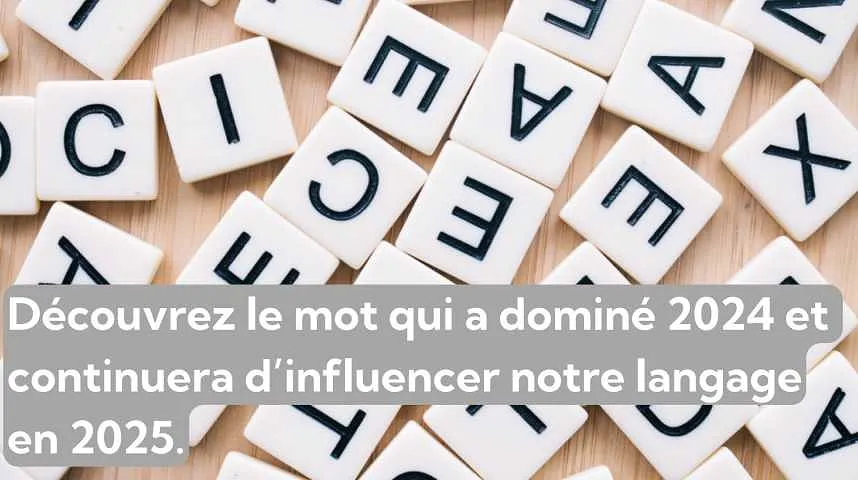 Découvrez le mot qui a dominé 2024 et  continuera d’influencer notre langage en 2025. - Découvrez le mot qui a dominé 2024 et  continuera d’influencer notre langage en 2025.