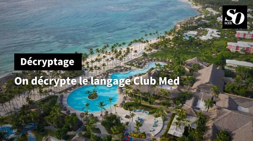 On décrypte le langage Club Med